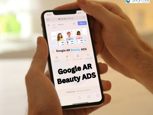 Google AR Beauty Ads Introduces – Skynix Ventures